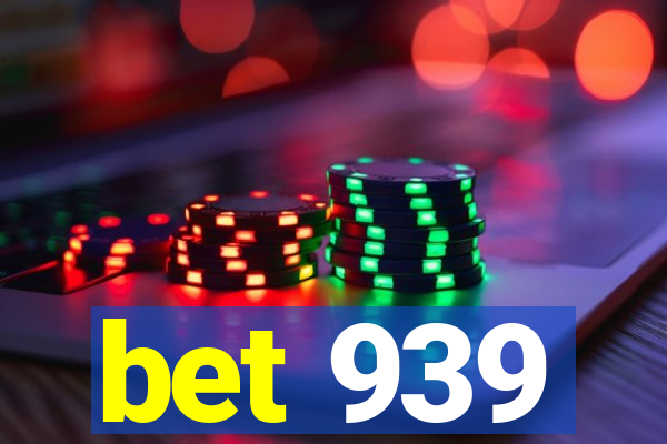 bet 939